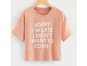 Remera Sorry I’m late I didn’t want to come
