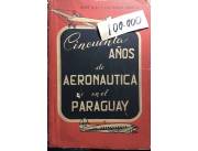 Vendo libro cincuenta años de la aeronáutica en el paraguay de mayor Leandro Aponte b
