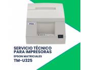 SERVICIO TÉCNICO PARA IMPRESORAS EPSON TM-U325 D USB