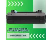 SERVICIO TÉCNICO PARA IMPRESORAS HP DESIGNJET T210 24" PLOTER