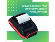 SERVICIO TÉCNICO PARA IMPRESORAS 3NSTAR TERMI PPT300BT USB/BT/PORTAT 3''