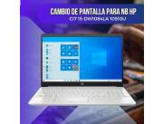 CAMBIO DE PANTALLA PARA NOTEBOOK HP CI7 15-DW1084LA 10510U