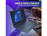 CAMBIO DE PANTALLA PARA NOTEBOOK HP GAMER VICTUS I5 15-FA0008LA