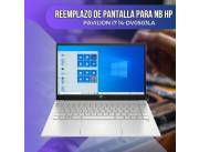 REEMPLAZO DE PANTALLA PARA NOTEBOOK HP PAVILION I7 14-DV0503LA