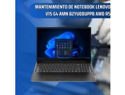 MANTENIMIENTO DE NOTEBOOK LENOVO V15 G4 AMN 82YU00UPPB AMD R5