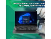 UPGRADE DE WINDOWS PARA NOTEBOOK LENOVO V15 G4 AMN 82YU00UPPB AMD R5
