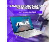 CAMBIO DE PANTALLA PARA NOTEBOOK ASUS CI7 X515EA-BQ1002T