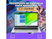 REEMPLAZO DE PANTALLA PARA NOTEBOOK ACER CE 32-C5U8/N4000