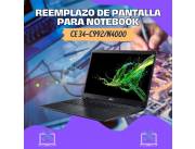 REEMPLAZO DE PANTALLA PARA NOTEBOOK ACER CE 34-C992/N4000