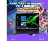 REEMPLAZO DE PANTALLA PARA NOTEBOOK ACER CE A315-34-C201 W11H