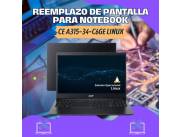 REEMPLAZO DE PANTALLA PARA NOTEBOOK ACER CE A315-34-C6GE LINUX
