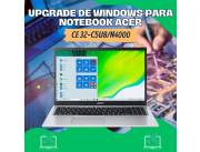 UPGRADE DE WINDOWS PARA NOTEBOOK ACER CE 32-C5U8/N4000