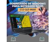 DOWNGRADE DE WINDOWS PARA NOTEBOOK ACER CE 32-C625-N4000