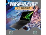 DOWNGRADE DE WINDOWS PARA NOTEBOOK ACER CE 34-C201/N4020