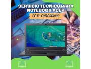 SERVICIO TECNICO PARA NOTEBOOK ACER CE 32-C0RC/N4000