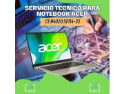 SERVICIO TECNICO PARA NOTEBOOK ACER CE N4020 SF114-33