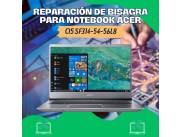 REPARACIÓN DE BISAGRA PARA NOTEBOOK ACER SWIFT 3 SF314-54-56L8 CI5 8250U