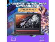 CAMBIO DE PANTALLA PARA NOTEBOOK ACER CI5 8300H 52-54LZ