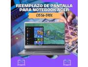 REEMPLAZO DE PANTALLA PARA NOTEBOOK ACER CI5 56-59DL