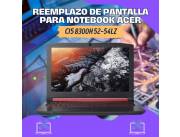 REEMPLAZO DE PANTALLA PARA NOTEBOOK ACER CI5 8300H 52-54LZ
