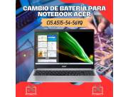CAMBIO DE BATERÍA PARA NOTEBOOK ACER CI5 A515-54-56YQ