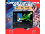 REEMPLAZO DE BATERÍA PARA NOTEBOOK ACER CI5 54-51F3-8265U
