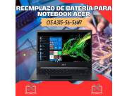 REEMPLAZO DE BATERÍA PARA NOTEBOOK ACER CI5 A315-56-56N7