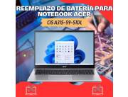 REEMPLAZO DE BATERÍA PARA NOTEBOOK ACER CI5 A315-59-51DL