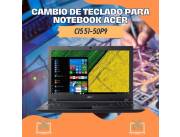 CAMBIO DE TECLADO PARA NOTEBOOK ACER CI5 51-50P9