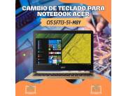 CAMBIO DE TECLADO PARA NOTEBOOK ACER CI5 SF713-51-M8Y