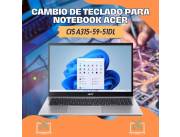 CAMBIO DE TECLADO PARA NOTEBOOK ACER CI5 A315-59-51DL