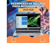 REEMPLAZO DE TECLADO PARA NOTEBOOK ACER CI5 55-552K