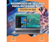 REEMPLAZO DE TECLADO PARA NOTEBOOK ACER SWIFT 3 SF314-54-56L8 CI5 8250U