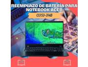 REEMPLAZO DE BATERÍA PARA NOTEBOOK ACER CI3 53-314B