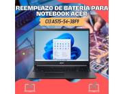 REEMPLAZO DE BATERÍA PARA NOTEBOOK ACER CI3 A515-54-38F9
