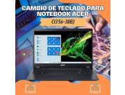 CAMBIO DE TECLADO PARA NOTEBOOK ACER CI3 56-38BJ