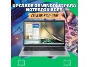 UPGRADE DE WINDOWS PARA NOTEBOOK ACER CI3 A315-510P-378E
