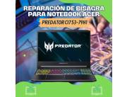 REPARACIÓN DE BISAGRA PARA NOTEBOOK ACER PREDATOR CI7 53-79H1