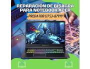 REPARACIÓN DE BISAGRA PARA NOTEBOOK ACER PREDATOR CI7 53-879Y9