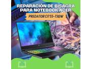 REPARACIÓN DE BISAGRA PARA NOTEBOOK ACER PREDATOR CI7 55-73QW