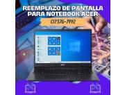 REEMPLAZO DE PANTALLA PARA NOTEBOOK ACER CI7 57G-79Y2