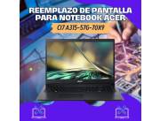 REEMPLAZO DE PANTALLA PARA NOTEBOOK ACER CI7 A315-57G-70X9