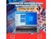 CAMBIO DE BATERÍA PARA NOTEBOOK ACER CI7 PT516-51S-70TP
