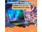 CAMBIO DE TECLADO PARA NOTEBOOK ACER PREDATOR CI7 55-73QW