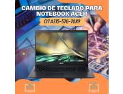 CAMBIO DE TECLADO PARA NOTEBOOK ACER CI7 A315-57G-70X9
