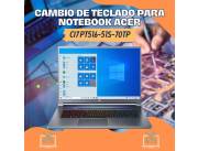 CAMBIO DE TECLADO PARA NOTEBOOK ACER CI7 PT516-51S-70TP