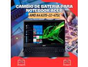CAMBIO DE BATERÍA PARA NOTEBOOK ACER AMD A4 ASPIRE3 A315-22-47SL