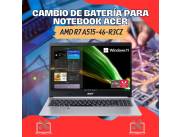 CAMBIO DE BATERÍA PARA NOTEBOOK ACER AMD R7 A515-46-R3CZ