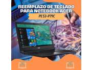 REEMPLAZO DE TECLADO PARA NOTEBOOK ACER PE 53-P79C