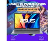 CAMBIO DE PANTALLA PARA NOTEBOOK ASUS AMD R3 M415DA-R3128
